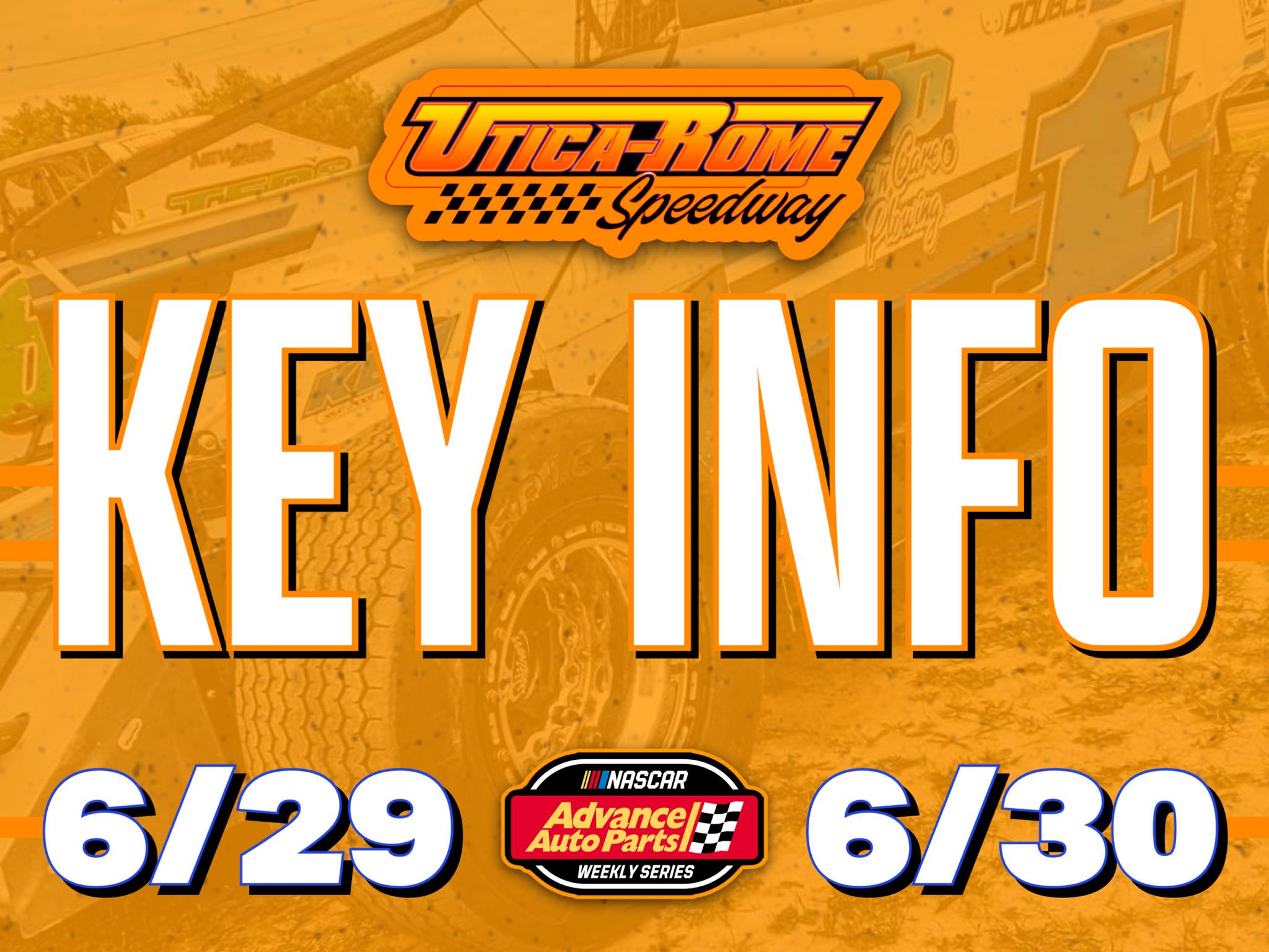 KEY INFO UTICAROME SPEEDWAY THURSDAY, JUNE 29 & FRIDAY, JUNE 30